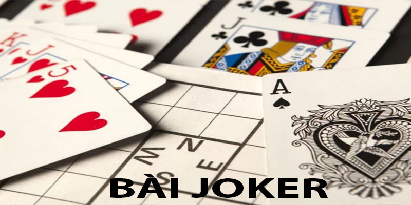 Khám Phá Về Bài Joker Và Những Đặc Điểm Nổi Bật